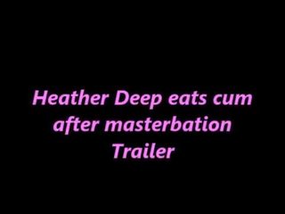Heather Deep eats cum right after masterbation clip TRAILER